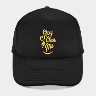 Stay Close to Me (YP) Hat