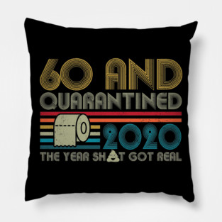 60th Birthday And Quarantined, Quarantine 2020, Quarantine, Quarantine Birthday Pillow