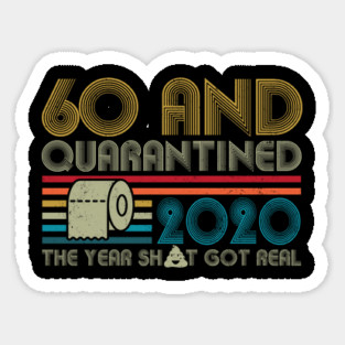 60th Birthday And Quarantined, Quarantine 2020, Quarantine, Quarantine Birthday Sticker