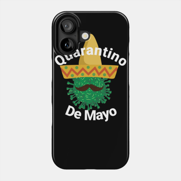Quarantino De Mayo Phone Case by belownormal