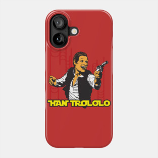 Han Trololo Phone Case