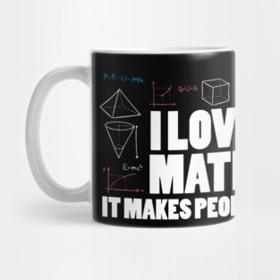 I love math it makes people cry Mug