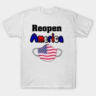 Cool Reopen America Covid19 Face Mask with American Flag T-Shirt