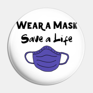 Wear a Mask Save a Life Covid19 Pin