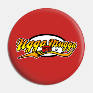 Ugga Mugga! Pin