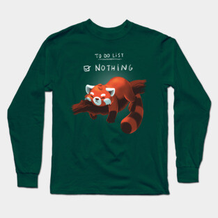 Red panda days - To Do List Nothing - Lazy Cute Animal Long Sleeve T-Shirt