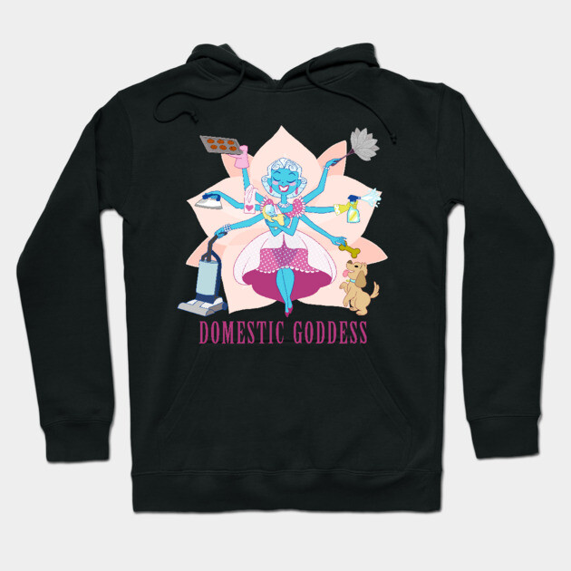Domestic Goddess Hoodie by JoTheZette