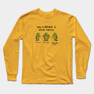 Become A Ninja Turtle Long Sleeve T-Shirt