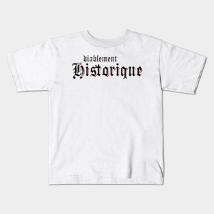 Diablement historique (podcast) Kids T-Shirt