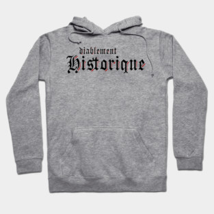 Diablement historique (podcast) Hoodie