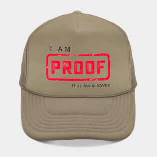 I am Proof that Jesus Saves Christian Graphic Hat