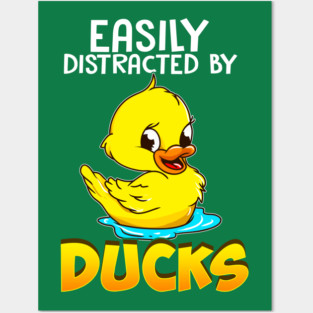 Easily Distracted By Ducks Posters and Art
