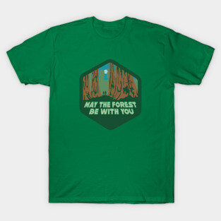 May The Forest Be With You T-Shirt