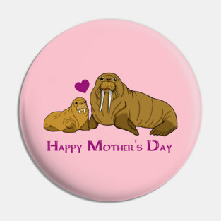 Walrus Mother's Day Pin