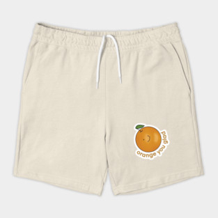Orange You Glad? Shorts