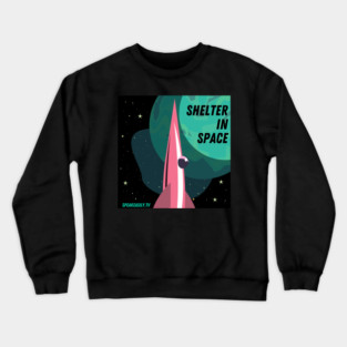 Shelter In Space, Speakeasily Crewneck Sweatshirt