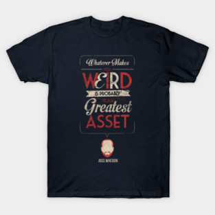 Whatever Makes You Weird T-Shirt