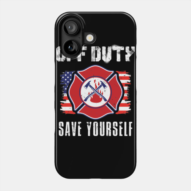 Off Duty Firefighter Save Yourself Phone Case by belownormal