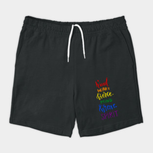 Kind Heart Fierce Mind Brave Spirit Rainbow Gay Pride Shorts