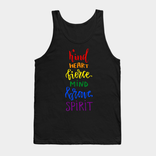 Kind Heart Fierce Mind Brave Spirit Rainbow Gay Pride Tank Top by creative