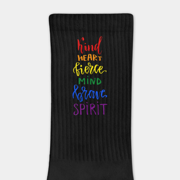 Kind Heart Fierce Mind Brave Spirit Rainbow Gay Pride by creative