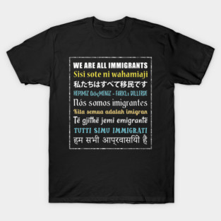 We Are All Immigrants Immigration T-Shirt