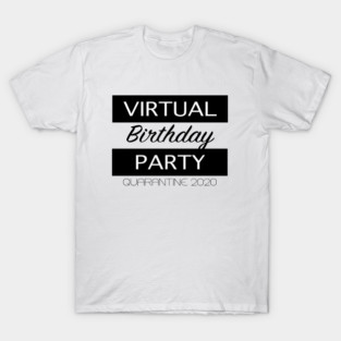 Virtual Birthday Party 2020 T-Shirt
