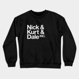 Nick Kurt Dale INC Crewneck Sweatshirt