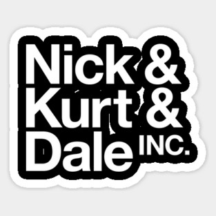 Nick Kurt Dale INC Sticker
