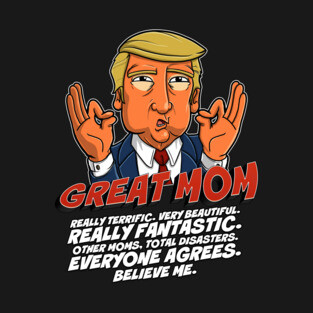 Trump Great Mom T-Shirt