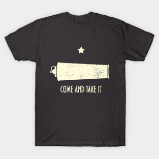 Come and take it T-Shirt