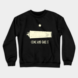 Come and take it Crewneck Sweatshirt