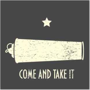 Come and take it Posters and Art