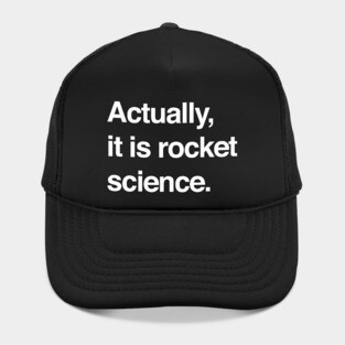 Sarcastic Rocket Science Quote Hat