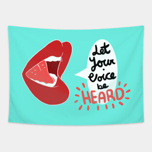 Let Your Voice be Heard Tapestry