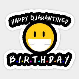 Happy quarantine birthday Sticker