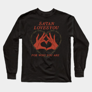 Satan Loves You Long Sleeve T-Shirt