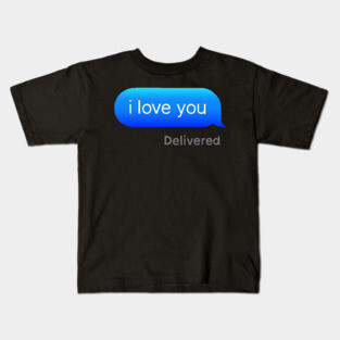 I Love You Text Kids T-Shirt