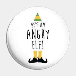 He's An Angry Elf Pin
