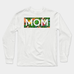 Mom, Mothers Day Gift, Tropical Floral Pattern Long Sleeve T-Shirt