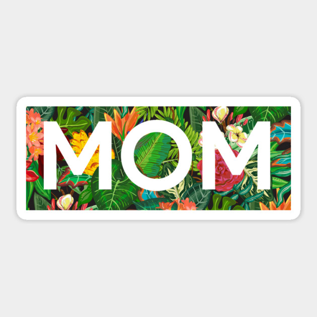 Mom, Mothers Day Gift, Tropical Floral Pattern Sticker by logiamerch