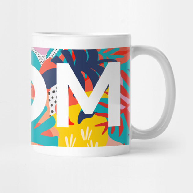 Mom, Mothers Day Gift, Tropical Floral Pattern by logiamerch
