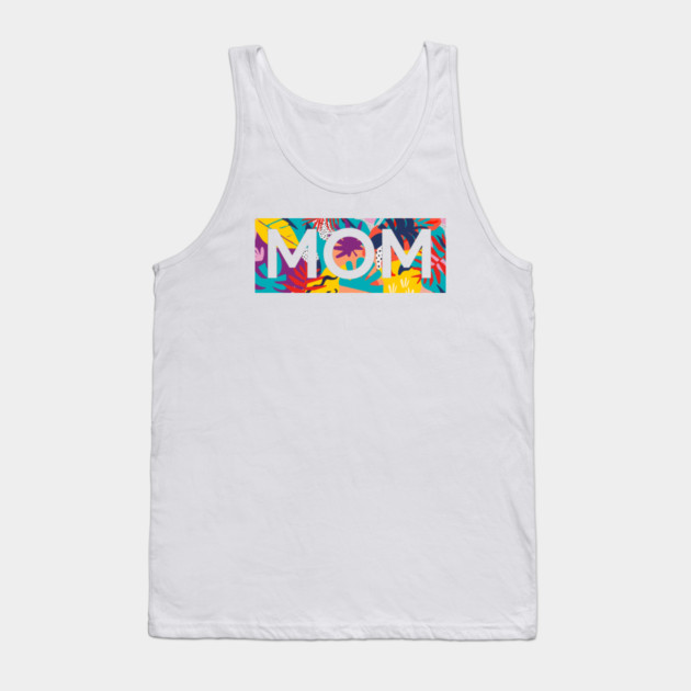 Mom, Mothers Day Gift, Tropical Floral Pattern Tank Top by logiamerch