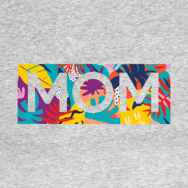 Mom, Mothers Day Gift, Tropical Floral Pattern by logiamerch