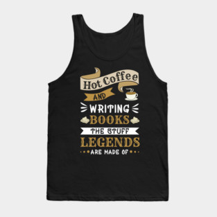 Hot Coffee And Writing Books Tank Top