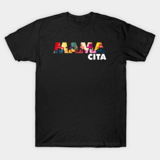 Mama Cita, Latina, cholita, South American T-Shirt