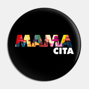 Mama Cita, Latina, cholita, South American Pin