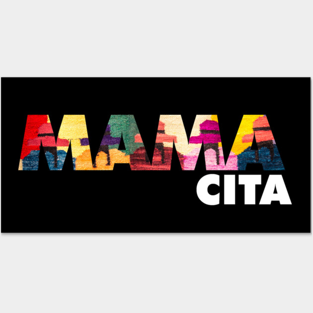 Mama Cita, Latina, cholita, South American Wall Art by logiamerch