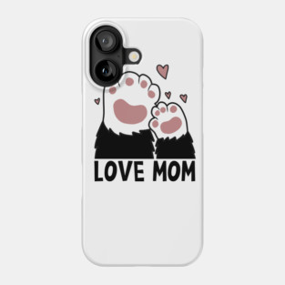 Love Mom Cat Paws Kitten Cat Lover Phone Case