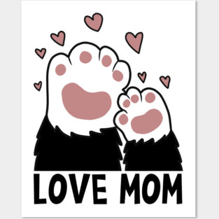 Love Mom Cat Paws Kitten Cat Lover Posters and Art